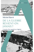 De la guerre revient-on jamais ? - carnets d-algerie