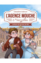 L'agence mouche à versailles - l'affaire du bureau du roi