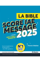 Le choix du succes - la bible du score iae message 2025 - 14e edtion