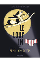 Le loup en slip t06 cache-noisettes