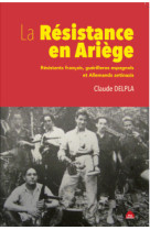 La resistance en ariege - resistants francais, guerilleros espagnols et allemands anti nazis