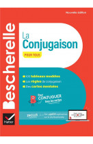 Bescherelle la conjugaison pour tous - nouvelle edition - pour conjuguer tous les verbes francais