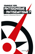 Antisionisme = antisemitisme ? - edition augmentee