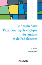 Le dessin dans l-examen psychologique de l-enfant et de l-adolescent - 3e ed.