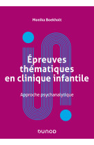 Epreuves thematiques en clinique infantile - approche psychanalytique