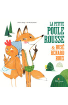 Petite poule rousse et ruse renard roux