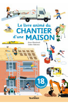 Le livre anime du chantier d-une maison