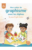 Mon cahier de graphisme avec les alphas 1 - je prepare le geste d-ecriture