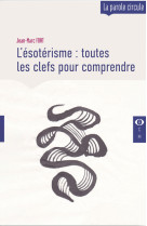 L-esoterisme : toutes les clefs pour comprendre