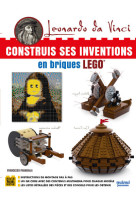 Leonard de vinci - construis ses inventions en briques lego  ne