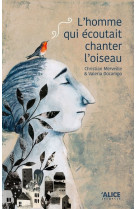 L-homme qui ecoutait chanter l-oiseau