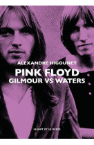 Pink floyd - roger waters & david gilmour. le duel