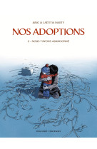 Nos adoptions t02 - nous t-avons abandonne