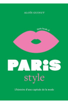 Little book of paris style - l'histoire d'une capitale de la mode