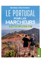 Le portugal pour les marcheurs 50 randos entre continent et madere