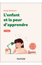 L'enfant et la peur d'apprendre - 3e éd.