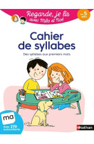 Cahier de syllabes - regarde, je lis !