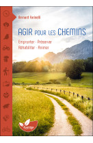 Agir pour les chemins - emprunter, préserver, réhabiliter, animer