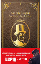 Arsène lupin - gentleman cambrioleur - édition à l'occasion de la série netflix