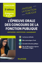 L-epreuve orale des concours de la fonction publique categories a et a+ - motivation, institutions,