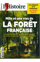 L-histoire n 503 : mille et une vies de la foret francaise - janv 2023