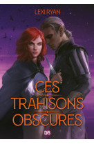 Ces trahisons obscures (broche) - ces promesses maudites - tome 2