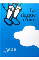 La flaque d-eau bleue