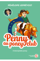 Penny au poney-club - t0 2 l-indomptable poney  ne