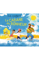 La cabane du bonheur