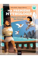 Ma premiere mythologie - t12  ulysse et le chant des sirenes cp/ce1 6/7 an