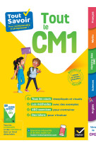 Tout savoir cm1 - tout-en-un - cours, methodes et exercices dans toutes les matieres