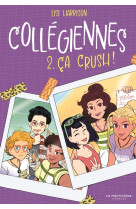 Collegiennes, t02 ca crush !