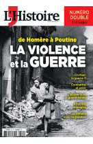 L-histoire n 521-522 : la violence et la guerre, de cro-magnon a poutine - juillet-aout 2024