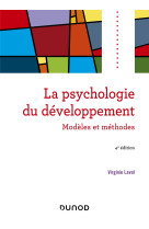 Psychologie du développement - 4e éd. - modèles et méthodes