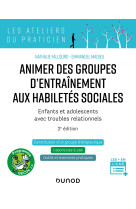 Animer des groupes d'entraînement aux habiletés sociales - 2e ed.