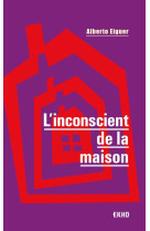 L'inconscient de la maison - 3e éd.