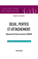 Deuil, pertes et attachement - manuel d'intervention emdr