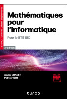 Mathematiques pour l-informatique - 4e ed. - pour le bts sio