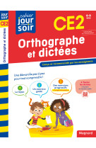 Orthographe et dictees ce2 - cahier jour soir - concu et recommande par les enseignants