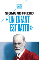 Un enfant est battu - contribution a la connaissance de la genese des perversions sexuelles