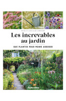 Les increvables au jardin. que planter pour moins arroser ?