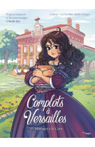 Complots à versailles - tome 5 mariages à la cour