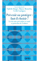 Prévenir ou protéger : faut-il choisir ?