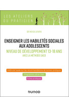 Enseigner les habiletés sociales aux adolescents - niveau de développement 13-18 ans