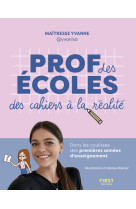 Prof des écoles : des cahiers à la réalité