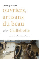 Ouvriers, artisans du beau selon caillebotte