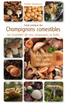 Guide pratique des champignons comestibles - les essentiels de nos campagnes et forets