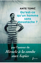 Qu'est-ce qu'un homme sans moustache ?