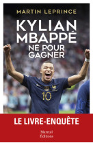 Kylian mbappé - né pour gagner