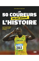 Les 50 coureurs qui ont marqué l'histoire